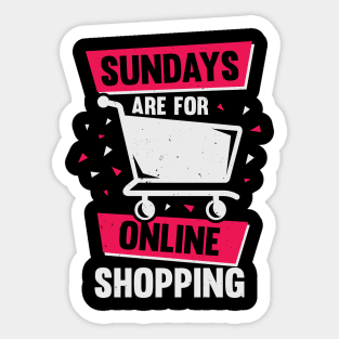 Sundays Are For Online Shopping Sticker